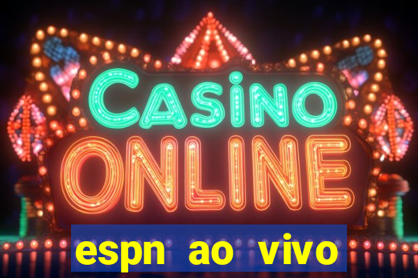 espn ao vivo online gratis